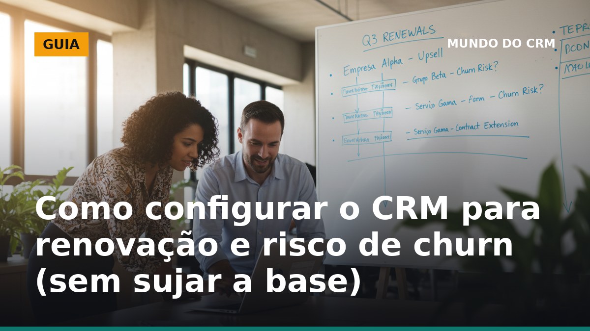 Profissionais configurando CRM para renovação e risco de churn em contas recorrentes