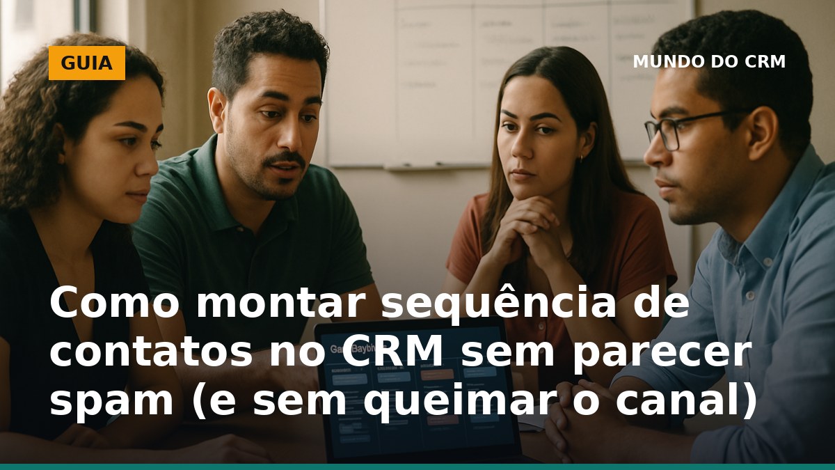 Equipe comercial montando sequência de contatos no CRM sem spam
