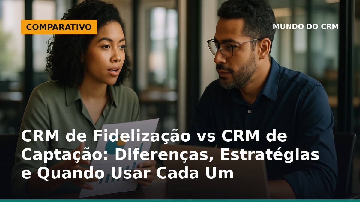 Profissionais analisando estratégias de CRM de fidelização e captação em ambiente corporativo brasileiro.