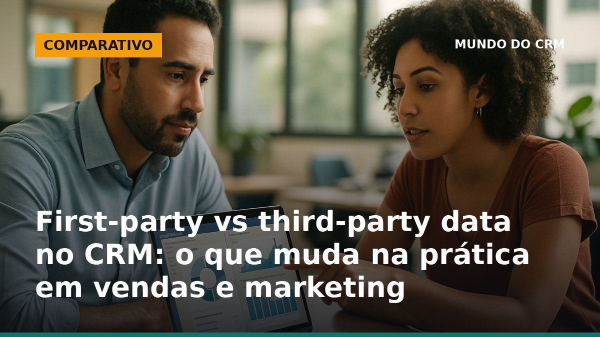 Comparação entre first-party e third-party data no CRM para vendas e marketing