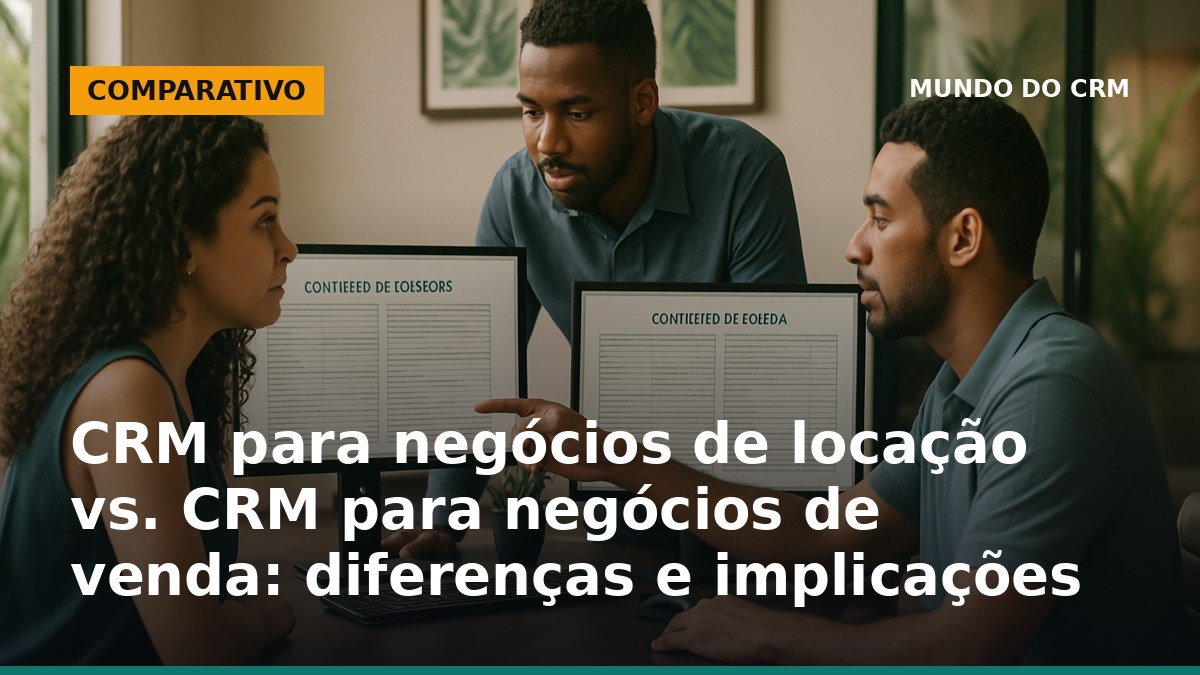 Equipe analisa dados de clientes em CRM para locação e vendas em escritório brasileiro