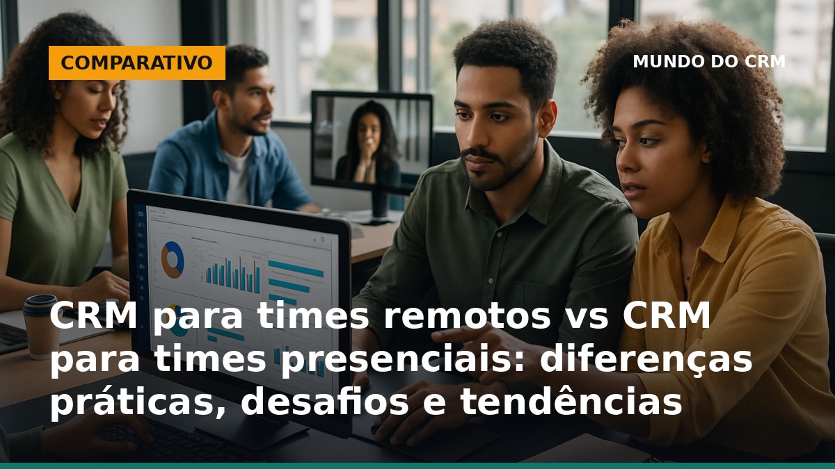 Equipe de vendas brasileira usando CRM em ambiente remoto e presencial, interagindo com dashboards digitais.