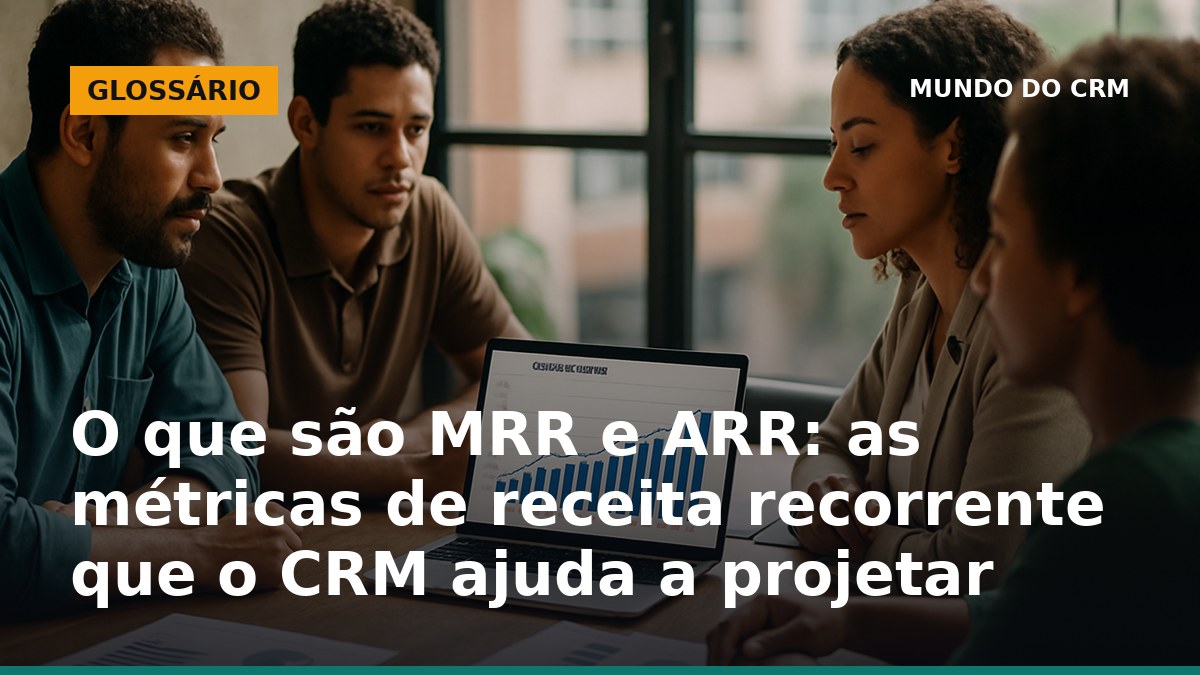 MRR e ARR em reunião de receita recorrente com CRM e pipeline de renovação